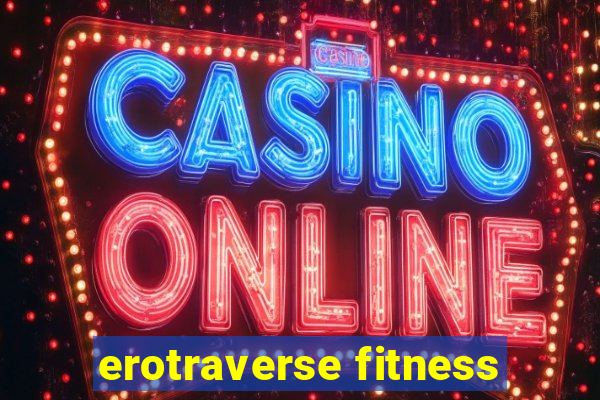 erotraverse fitness